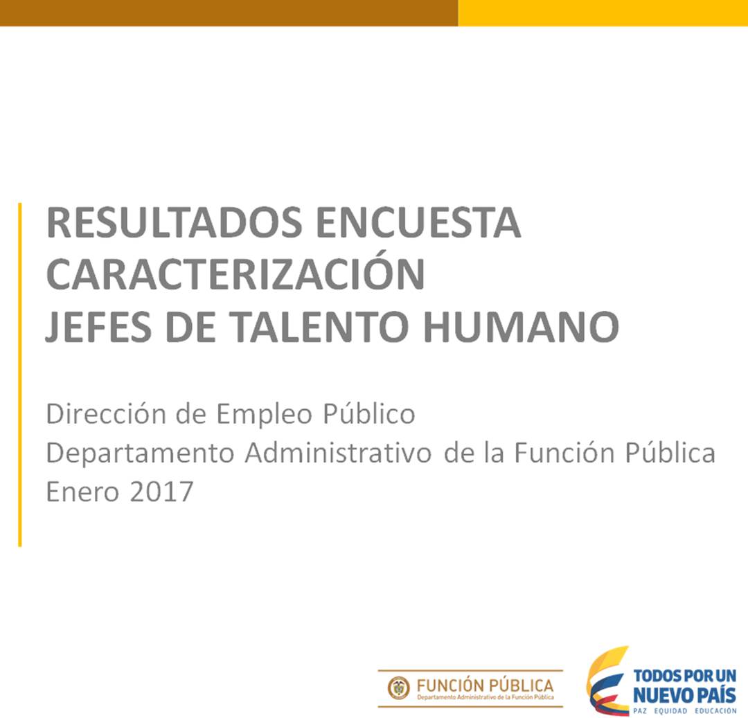 Resultados  encuesta de Caracterización de Jefes de Talento Humano - Enero 2017