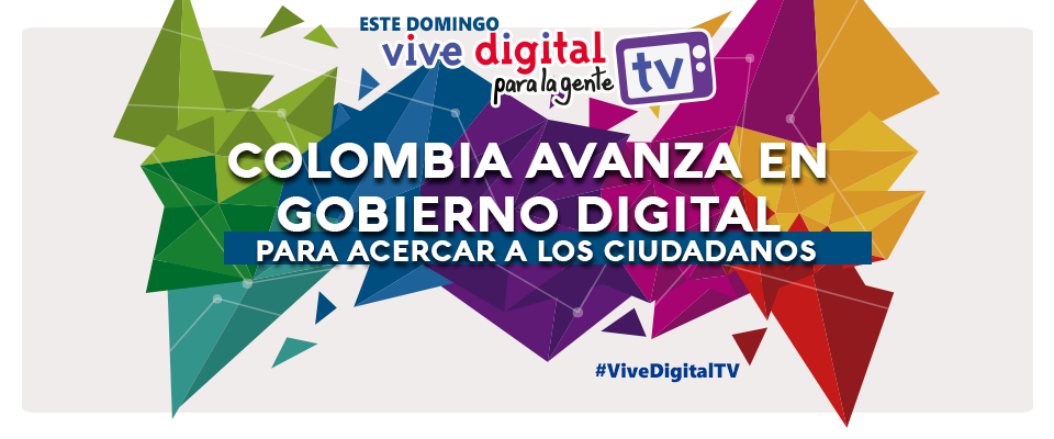 La Semana de Gobierno Digital será protagonista este domingo en ‘Vive Digital TV’